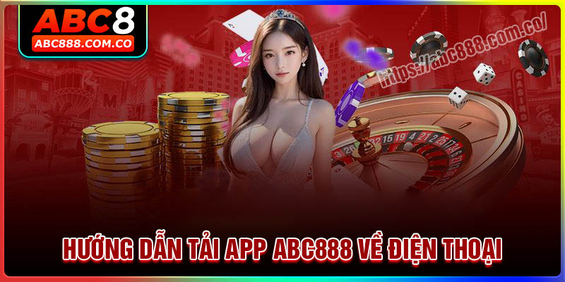 Hướng dẫn tải App ABC888 về điện thoại