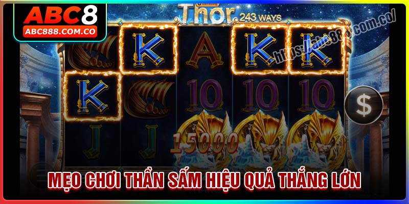 Mẹo chơi game Thần Sấm hiệu quả thắng lớn tại ABC888