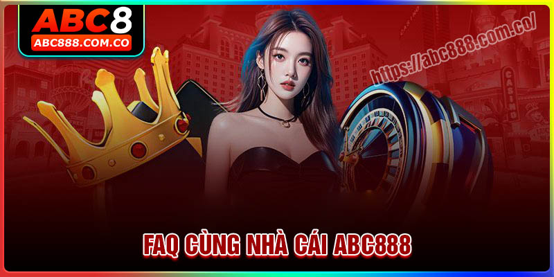 Những câu hỏi thường gặp khi tham gia cá cược tại ABC888