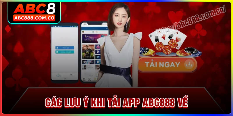 Những lưu ý khi tải App ABC888 về điện thoại