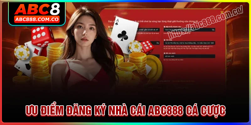 Ưu điểm đăng ký nhà cái ABC888 cá cược